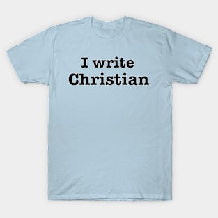 I Write Christian T-Shirt